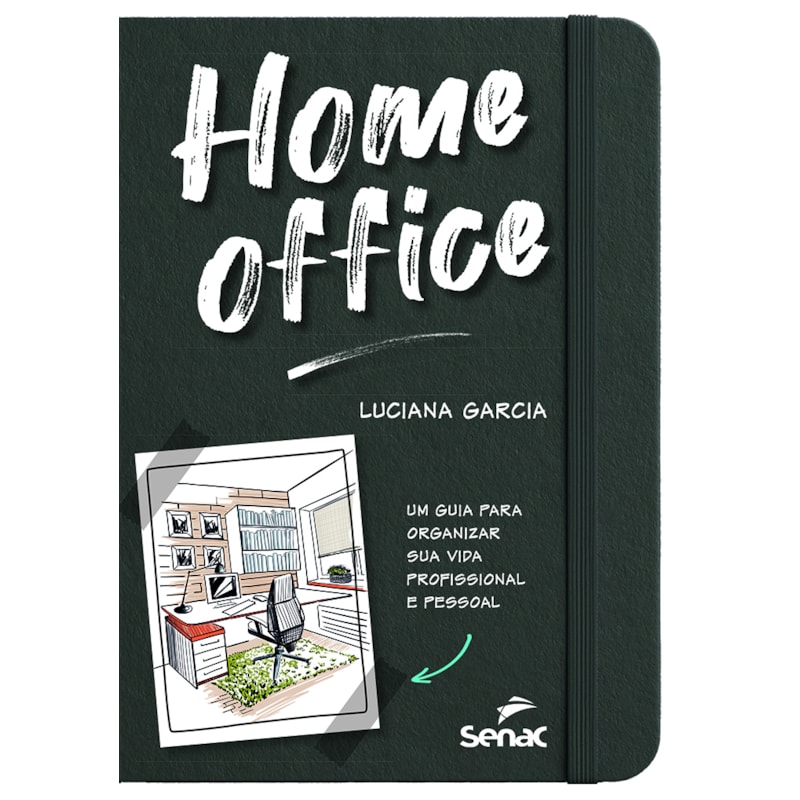 HOME OFFICE: UM GUIA PARA ORGANIZAR SUA VIDA PROFISSIONAL E PESSOAL