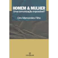 HOMEM E MULHER - UMA COMUNICACAO IMPOSSIVEL?