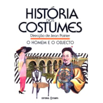 HOMEM E O OBJECTO, O - HISTORIAS E COSTUMES 3