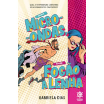 HOMEM MICRO-ONDAS MULHER FOGÃO A LENHA