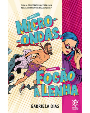 Homem micro-ondas, mulher fogão a lenha: qual a temperatura certa para relacionamentos prazerosos?