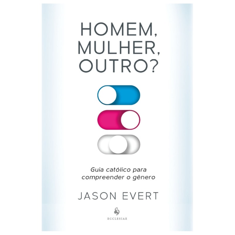 HOMEM, MULHER, OUTRO? GUIA CATÓLICO PARA COMPREENDER O GÊNERO