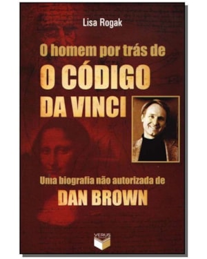 HOMEM POR TRAS DE O CODIGO DA VINCI, O - UMA...