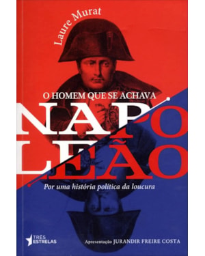 HOMEM QUE SE ACHAVA NAPOLEAO - 1ª
