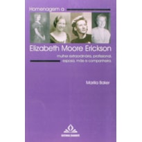 HOMENAGEM A ELIZABETH MOORE ERICKSON