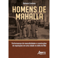 HOMENS DE MAHALLA: PERFORMANCES DE MASCULINIDADES E CONSTRUÇÕES DE REPUTAÇÕES EM UMA CIDADE NO DELTA DO NILO