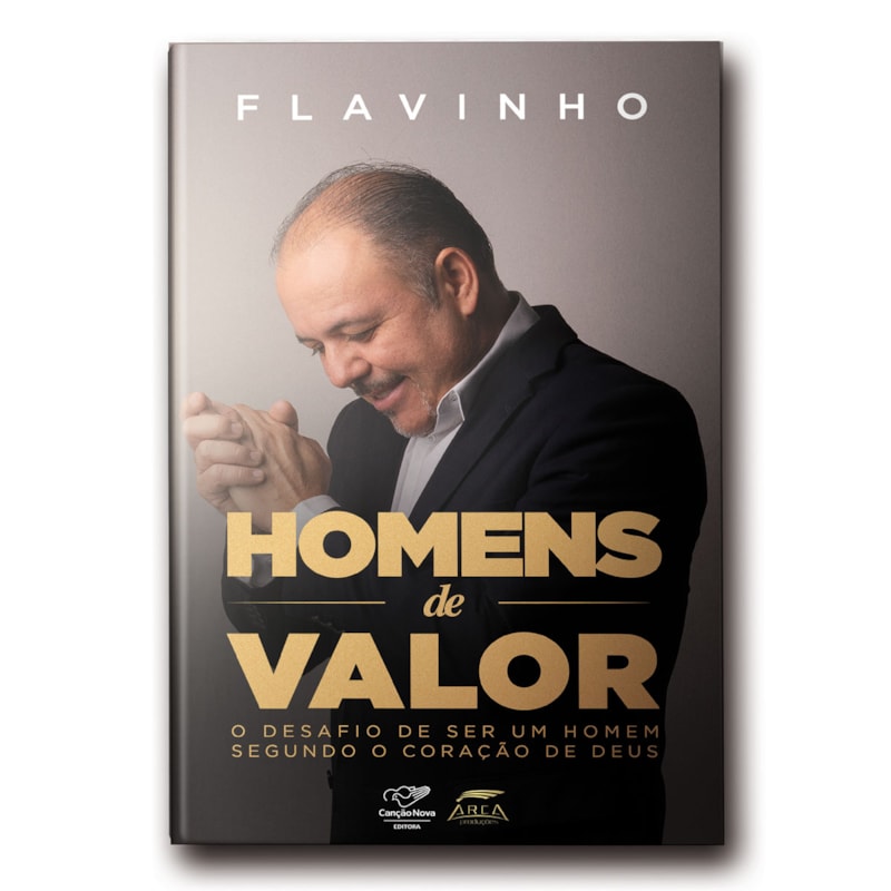 HOMENS DE VALOR: O DESAFIO DE SER UM HOMEM SEGUNDO O CORAÇÃO DE DEUS