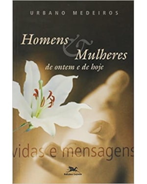 HOMENS E MULHERES DE ONTEM E DE HOJE - COL. TESTEMUNHAS DE CRISTO - 1