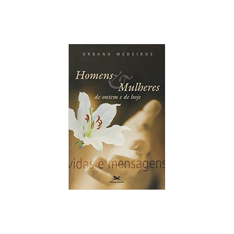 HOMENS E MULHERES DE ONTEM E DE HOJE - COL. TESTEMUNHAS DE CRISTO - 1