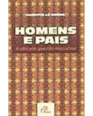 HOMENS E PAIS - A OBSCURA QUESTAO MASCULINA  - 1ª
