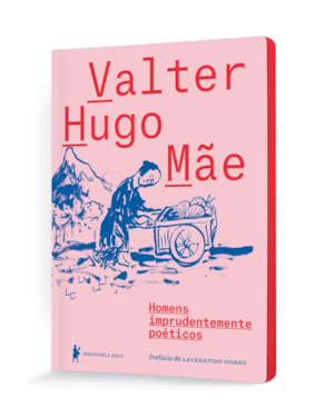 HOMENS IMPRUDENTEMENTE POÉTICOS