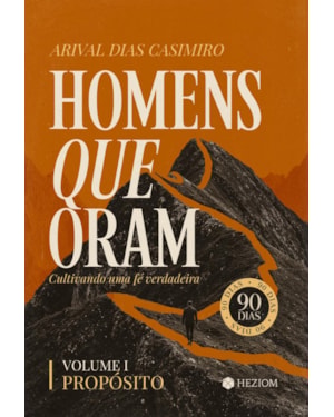 Homens que oram: cultivando uma fé verdadeira