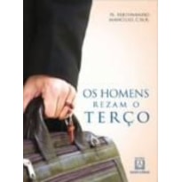 HOMENS REZAM O TERCO, OS