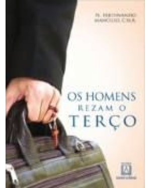 HOMENS REZAM O TERCO, OS