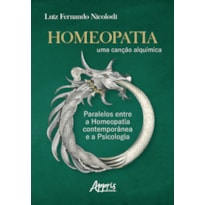 HOMEOPATIA: UMA CANÇÃO ALQUÍMICA; PARALELOS ENTRE A HOMEOPATIA CONTEMPORÂNEA E A PSICOLOGIA