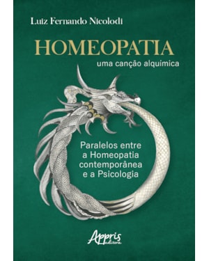 HOMEOPATIA: UMA CANÇÃO ALQUÍMICA; PARALELOS ENTRE A HOMEOPATIA CONTEMPORÂNEA E A PSICOLOGIA