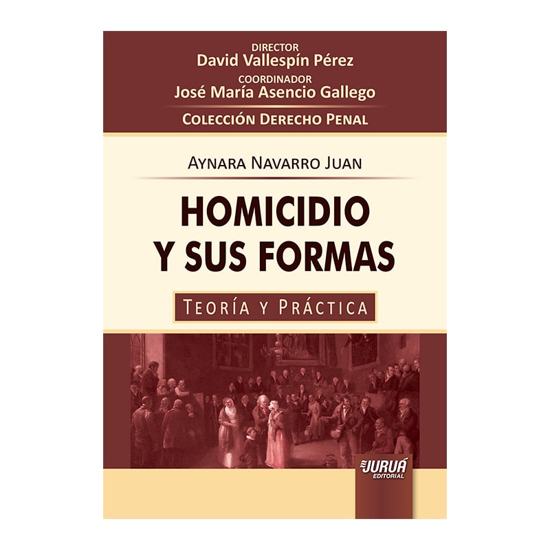 HOMICIDIO Y SUS FORMAS - TEORÍA Y PRÁCTICA