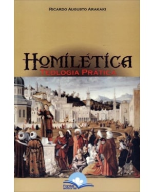Homilética: Teologia e Prática