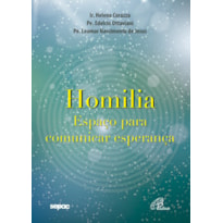 HOMILIA: ESPAÇO PARA COMUNICAR ESPERANÇA