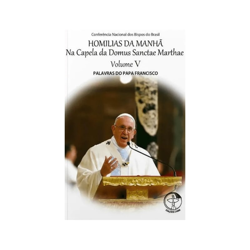 Homilias da manha volume 5: na capela da domus sanctae marthae
