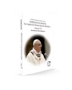 Homilias da manha volume 6: na capela da domus sanctae marthae