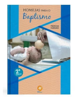 HOMILIAS PARA O BAPTISMO