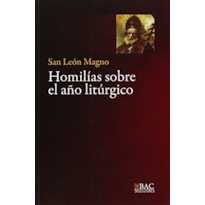 HOMILIAS SOBRE EL ANO LITURGICO