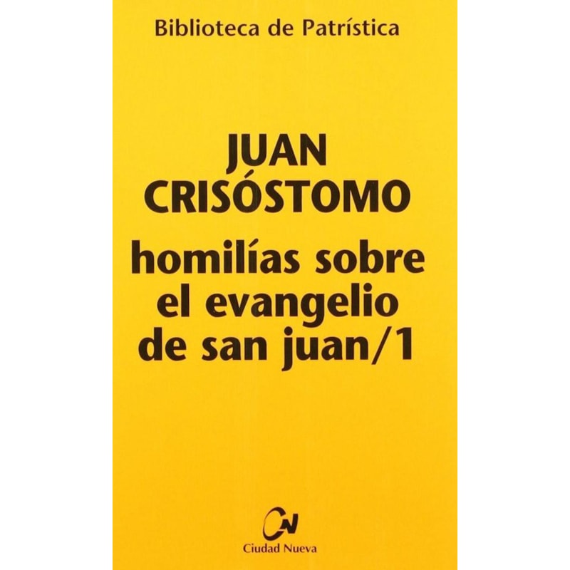 HOMILIAS SOBRE EL EVANGELIO DE SAN JUAN - VOL. 01