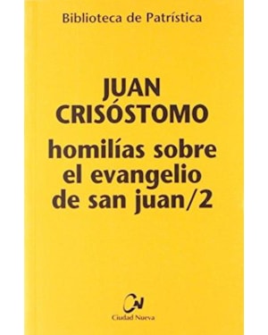 HOMILIAS SOBRE EL EVANGELIO DE SAN JUAN - VOL. 02