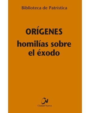 HOMILIAS SOBRE EL ÉXODO [BPA, 17]