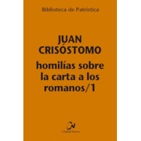 HOMILIAS SOBRE LA CARTA A LOS ROMANOS/ 1 [BPA, 110]