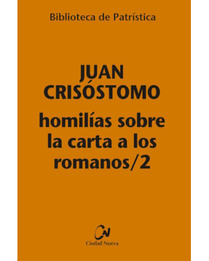 HOMILIAS SOBRE LA CARTA A LOS ROMANOS/ 2 [BPA, 111]