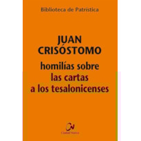 HOMILÍAS SOBRE LAS CARTAS A LOS TESALONICENSES