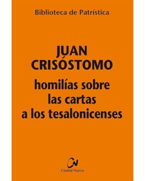HOMILÍAS SOBRE LAS CARTAS A LOS TESALONICENSES