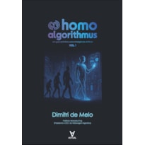 Homo Algorithmus: um guia definitivo sobre Inteligência Artificial