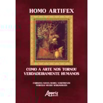 HOMO ARTIFEX: COMO A ARTE NOS TORNOU VERDADEIRAMENTE HUMANOS
