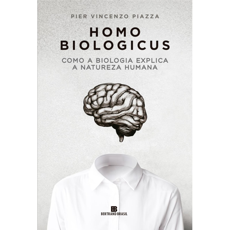 Homo biologicus: como a biologia explica a natureza humana