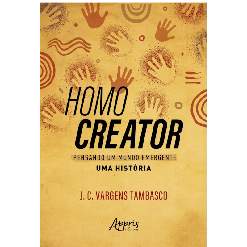 HOMO CREATOR: PENSANDO UM MUNDO EMERGENTE - UMA HISTÓRIA