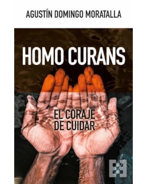 HOMO CURANS: EL CORAJE DE CUIDAR