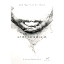 HOMO ESPIRITUALIS: A VIDA ALÉM DO EGO