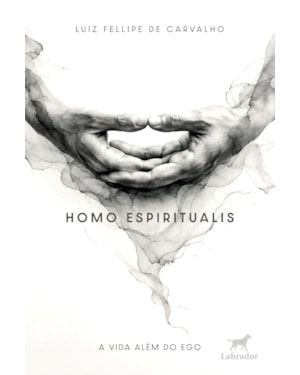 HOMO ESPIRITUALIS: A VIDA ALÉM DO EGO