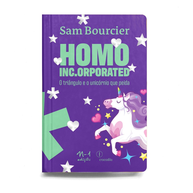 HOMO INC.ORPORATED - O TRIÂNGULO E O UNICÓRNIO QUE PEIDA