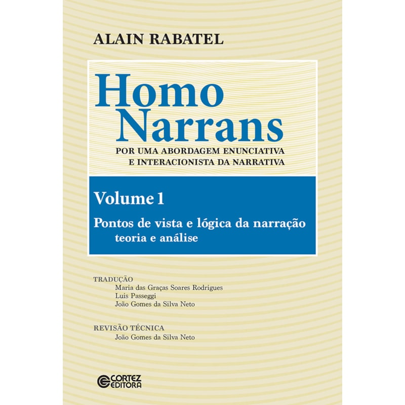 HOMO NARRANS - VOLUME 1: POR UMA ABORDAGEM ENUNCIATIVA E INTERACIONISTA DA NARRATIVA