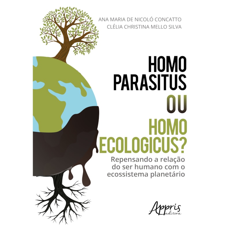HOMO PARASITUS OU HOMO ECOLOGICUS?: REPENSANDO A RELAÇÃO DO SER HUMANO COM O ECOSSISTEMA PLANETÁRIO