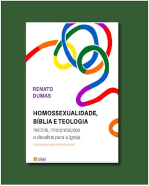 HOMOSSEXUALIDADE, BÍBLIA E TEOLOGIA
