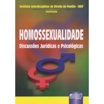 HOMOSSEXUALIDADE - DISCUSSÕES JURÍDICAS E PSICOLÓGICAS