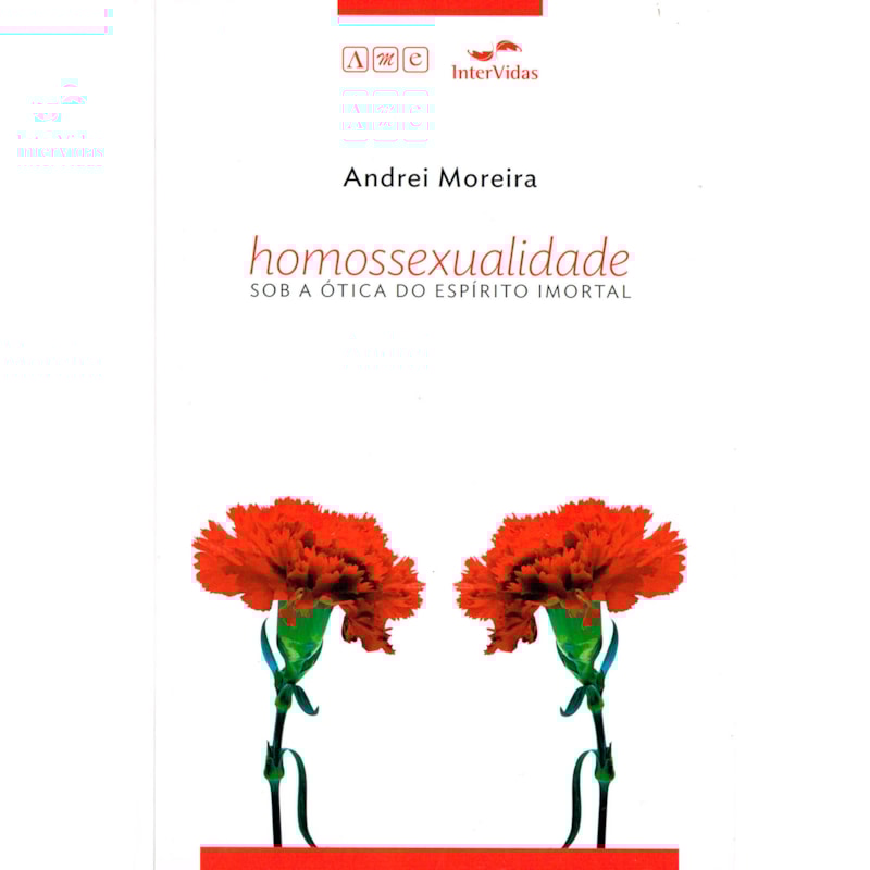 HOMOSSEXUALIDADE SOB A ÓTICA DO ESPÍRITO IMORTAL
