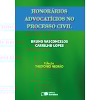 HONORÁRIOS ADVOCATÍCIOS NO PROCESSO CIVIL - 1ª EDIÇÃO 2008