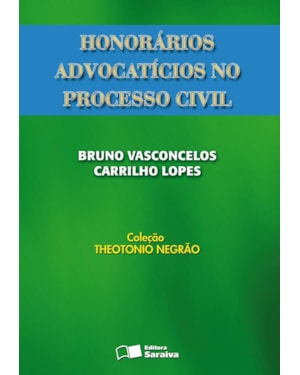 HONORÁRIOS ADVOCATÍCIOS NO PROCESSO CIVIL - 1ª EDIÇÃO 2008