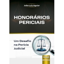 HONORÁRIOS PERICIAIS - UM DESAFIO NA PERÍCIA JUDICIAL